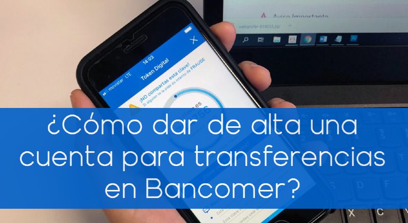 cómo dar de alta una cuenta para transferencias en Bancomer