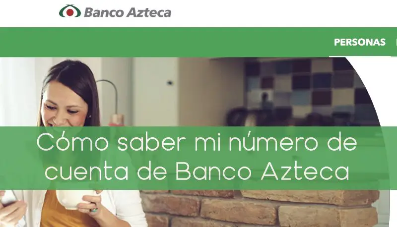 Cómo saber mi numero de cuenta de Banco Azteca